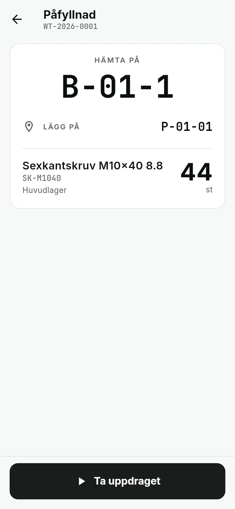 Påfyllnadsuppdrag: hämta på B-01-1, lägg på P-01-01, 44 st sexkantskruv